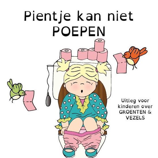 Pientje kan niet poepen - uitleg voor kinderen over groenten en vezels