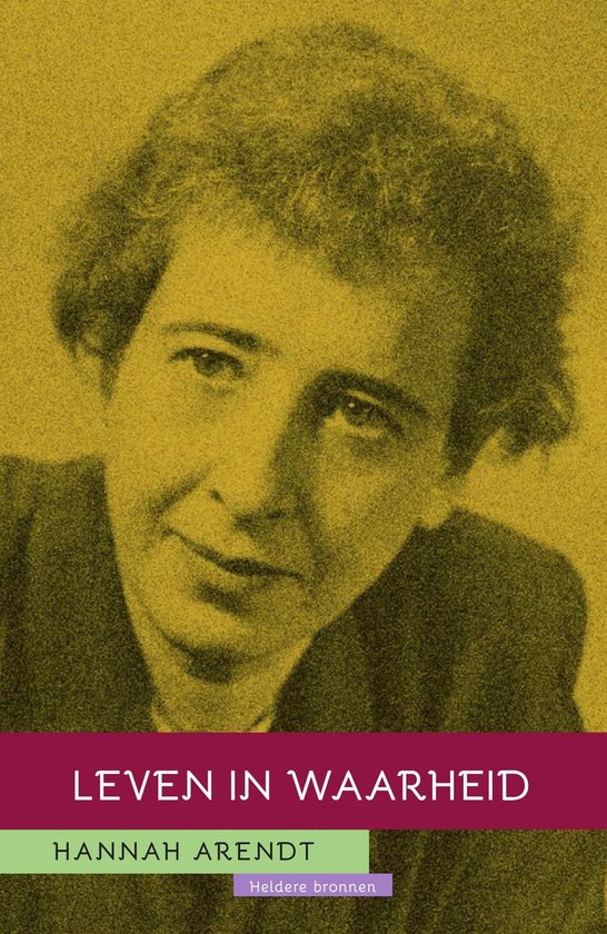 Hannah Arendt: Leven in waarheid