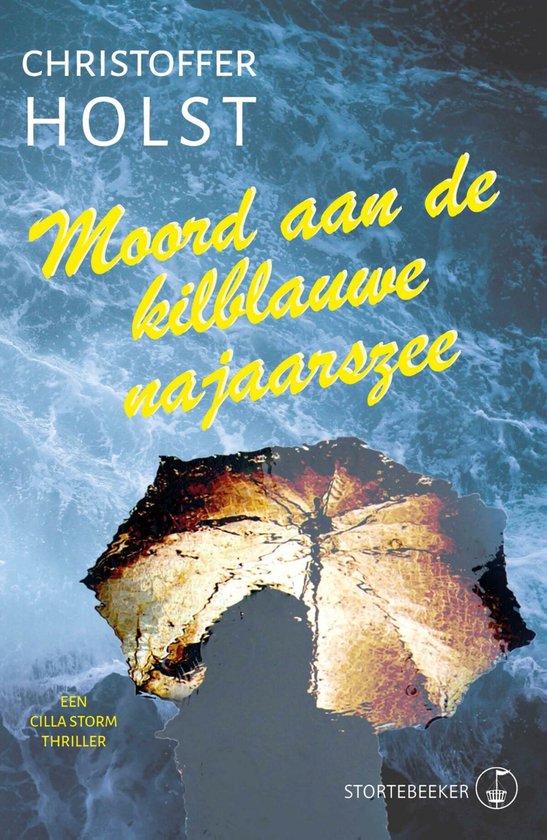 Cilla Storm 2 - Moord aan de kilblauwe najaarszee