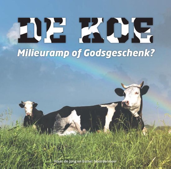 De koe, milieuramp of Godsgeschenk?