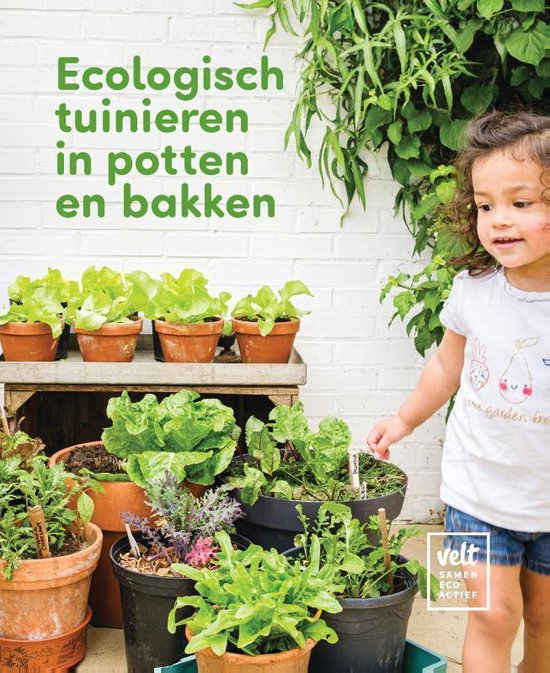 Ecologisch tuinieren in potten en bakken