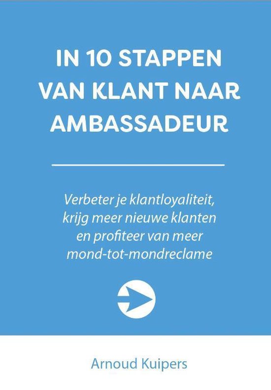 10 stappen  -   In 10 stappen van klant naar ambassadeur