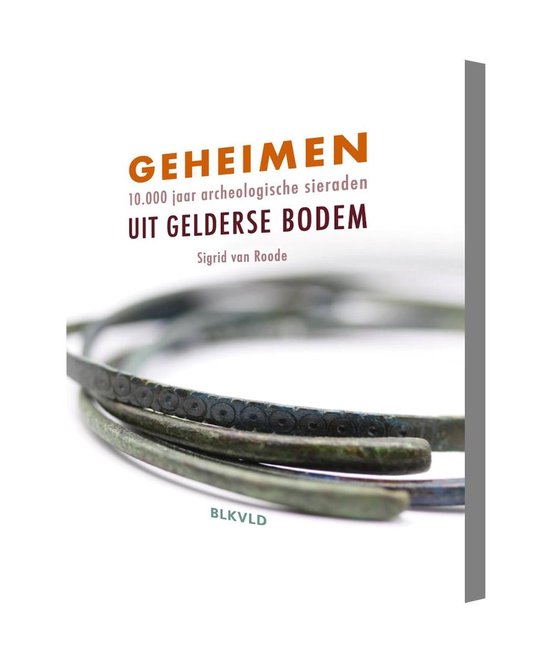 Geheimen uit Gelderse Bodem, 10.000 jaar archeologische sieraden