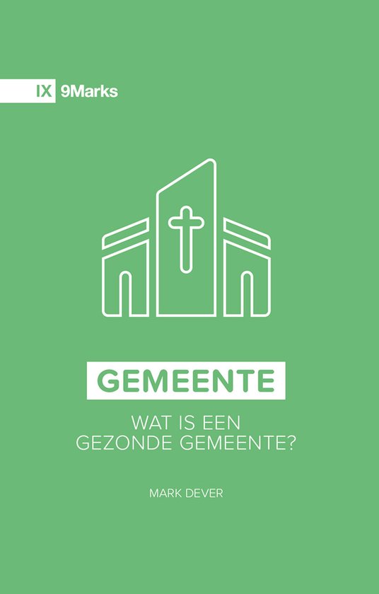 Wat is een gezonde gemeente? - Mark Dever - Geloofstoerusting