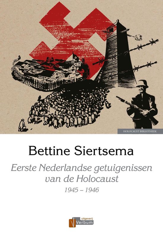 Eerste Nederlandse getuigenissen van de Holocaust