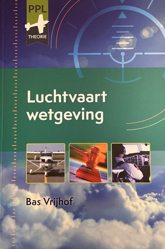 Luchtvaartwetgeving/Bas Vrijhof! Altijd de nieuwste druk! PPL/LAPL  Luchtvaartwetgeving en Operationele procedures .PPL theorievakken Air Law en Operational Procedures. Alle relevante luchtvaartwetgeving. Voor het PPL(A) en PPL(H).