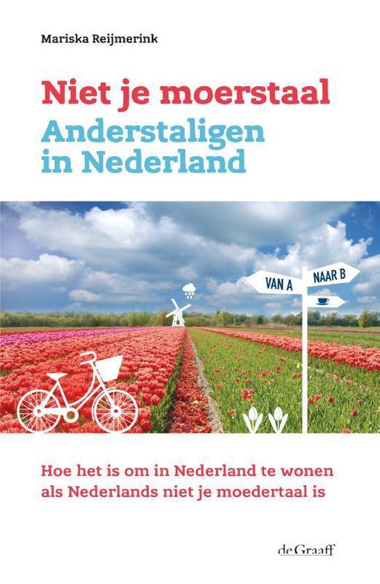 Niet je moerstaal. Anderstaligen in Nederland