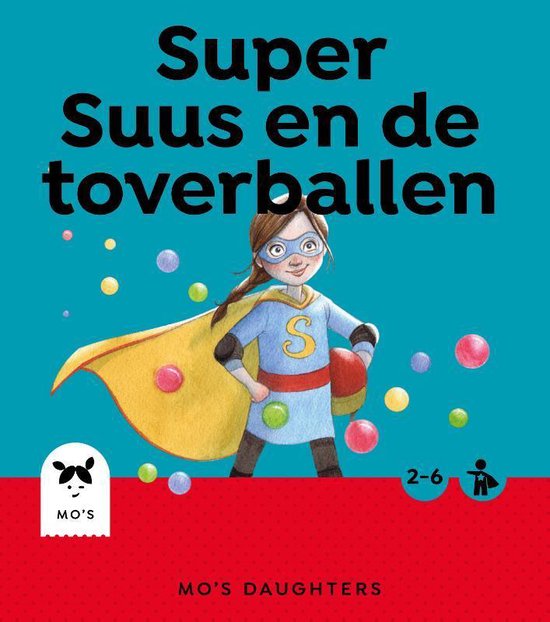 Mo's Daughters Superhero  -   Super Suus en de toverballen