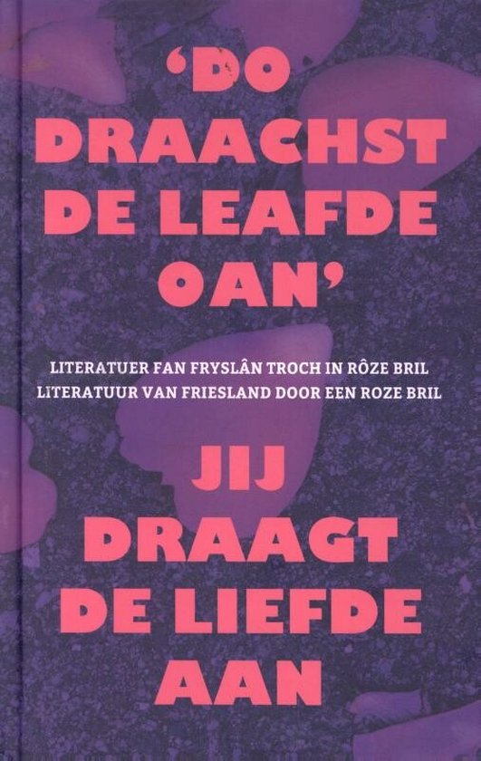 'Do draachst de leafde oan' - Jij draagt de liefde aan