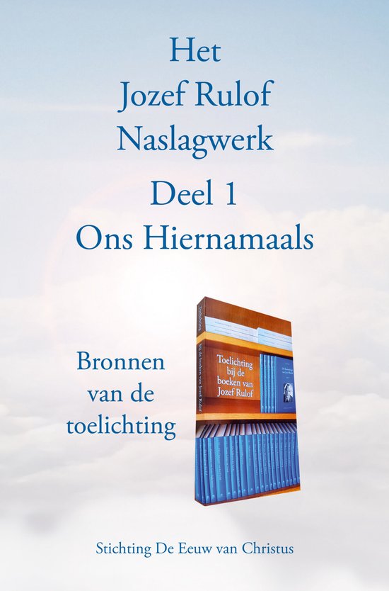 Het Jozef Rulof Naslagwerk 1 Ons hiernamaals