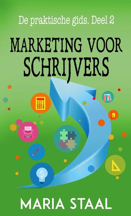 De praktische gids 2 - Marketing voor schrijvers