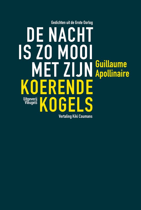 Guillaume Apollinaire – De nacht is zo mooi met zijn koerende kogels