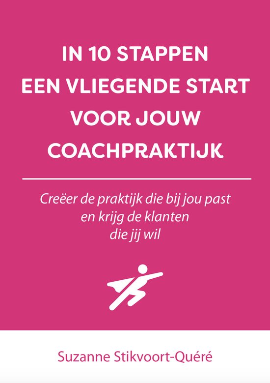 In 10 stappen  -   In 10 stappen een vliegende start voor jouw coachpraktijk