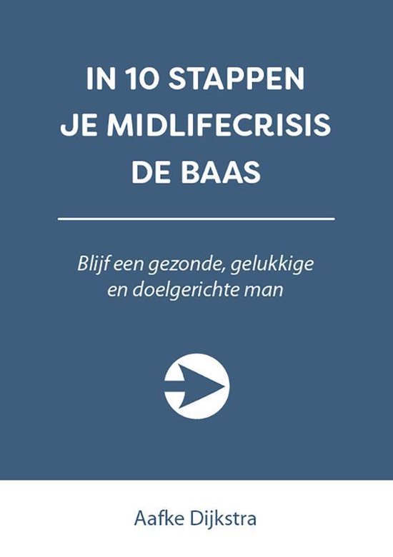 In 10 stappen - In 10 stappen je midlifecrisis de baas