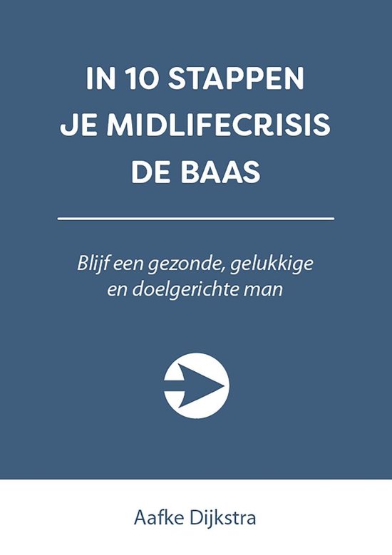 In 10 stappen - In 10 stappen je midlifecrisis de baas