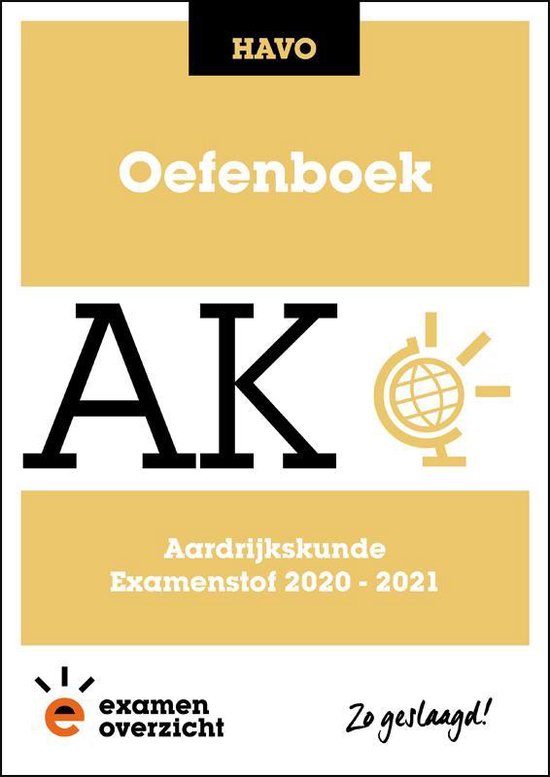 ExamenOverzicht - Oefenboek Aardrijkskunde HAVO