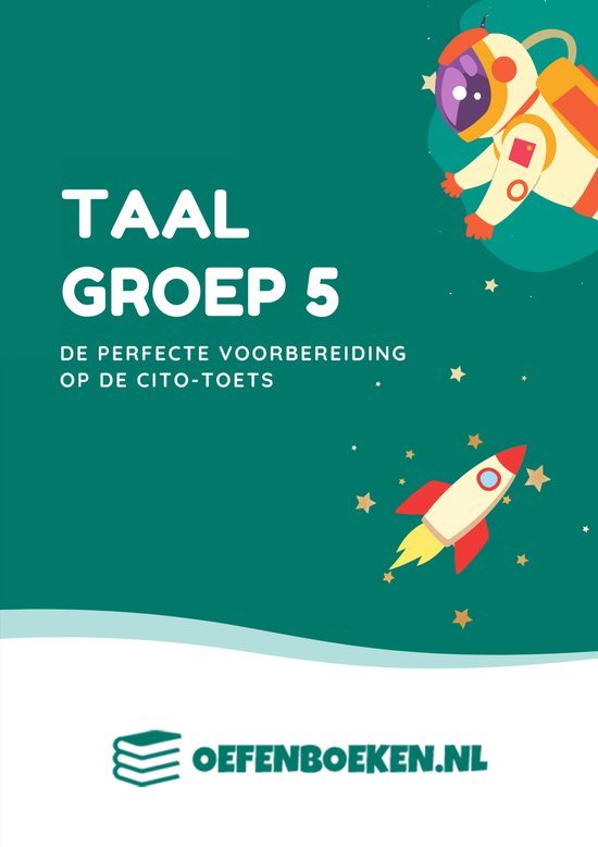 Groep 5 Taal - Cito - Oefenboek - Gegarandeerd betere schoolresultaten - Begrijpend Lezen - Spelling - Woordenschat - Grammatica - werkwoordspelling - Oefenboeken.nl