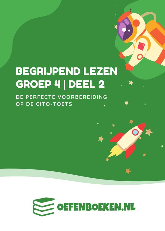 Begrijpend Lezen Groep 4 Deel 2 - Cito groep 4 - Cito toets - Oefenboek - Woordenschat - Redactiesommen - Taal - Studievaardigheden - Kinderen - Boeken - Oefenboeken.nl