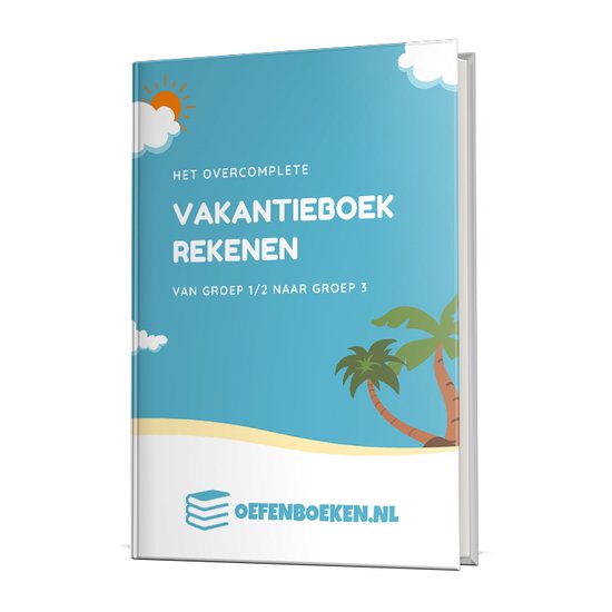 Vakantieboek Groep 3 Rekenen- Het overcomplete vakantieboek Rekenen van groep 1/2 naar groep 3