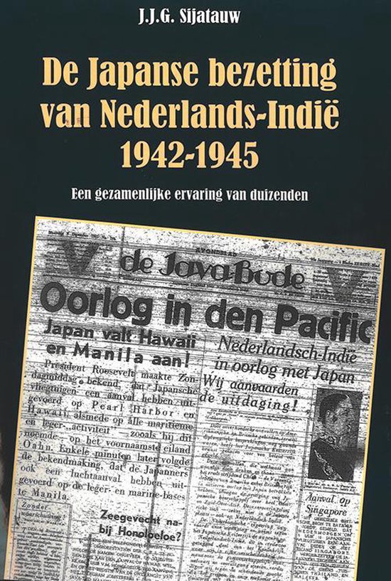 De Japanse bezetting van Nederlands-Indië 1942-1945