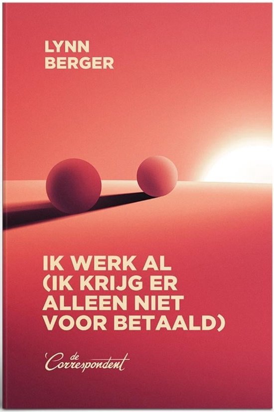 Ik werk al (ik krijg er alleen niet voor betaald)