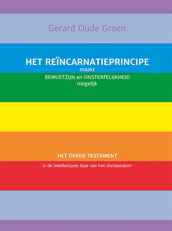 Het reïncarnatieprincipe maakt bewustzijn en onsterfelijkheid mogelijk