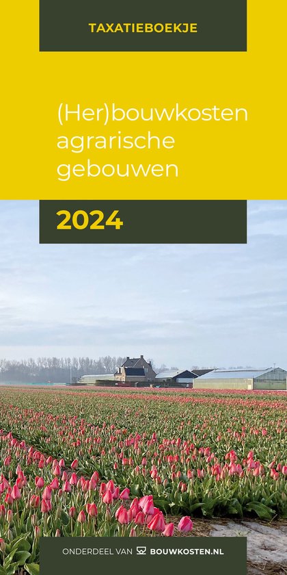 Taxatieboekje - (Her)bouwkosten agrarische gebouwen 2024