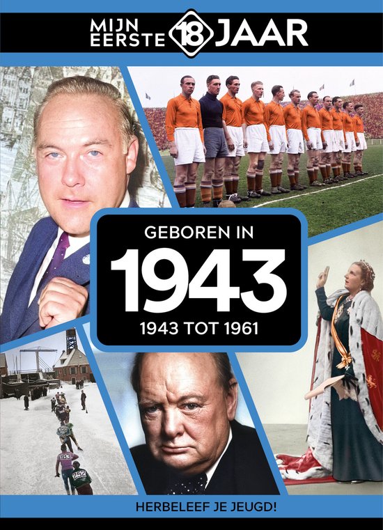 Mijn eerste 18 jaar - Geboren in 1943