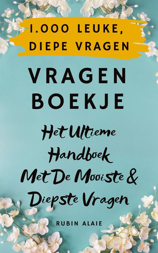 1.000 Leuke & Inspirerende Vragen - Vragenboekje Met Meer Dan 1.000 Originele, Diepe Vragen: Elke Dag Een Vraag Voor Een Goed Gesprek