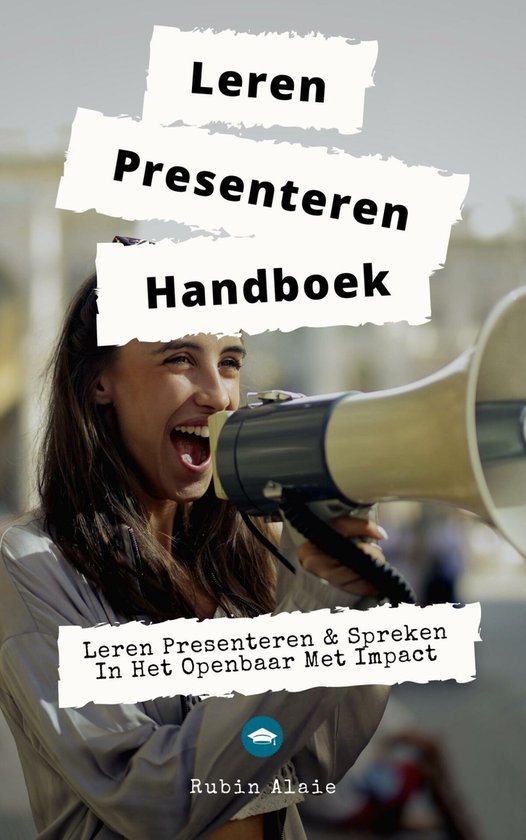 Leren Presenteren & Spreken In Het Openbaar Met Impact - Deze Vaardigheden Kun Je Leren - Het Boek Met Alle Presentatie-Geheimen