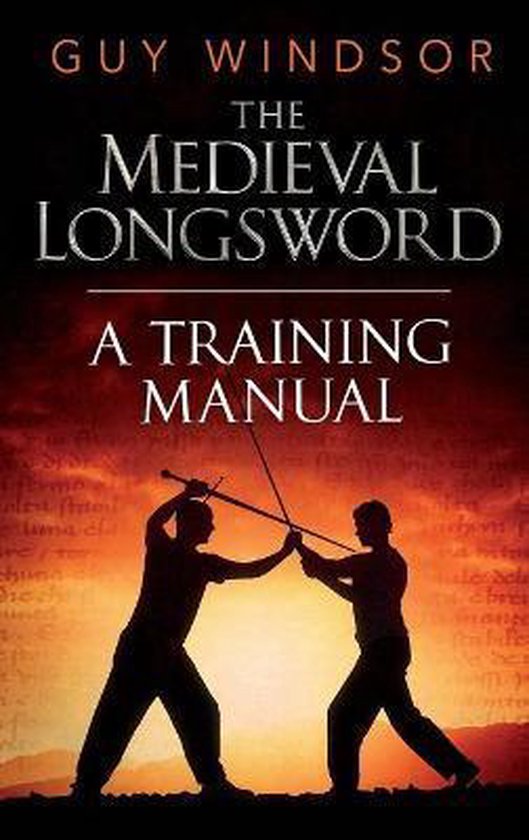 Mastering the Art of Arms-The Medieval Longsword