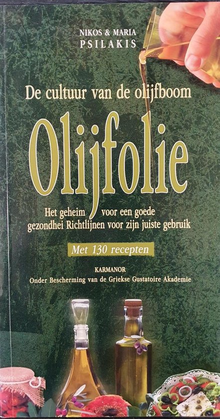 DE CULTUUR VAN DE OLIJFBOOM - OLIJFOLIE - Nikos Psilakis, Maria Psilakis