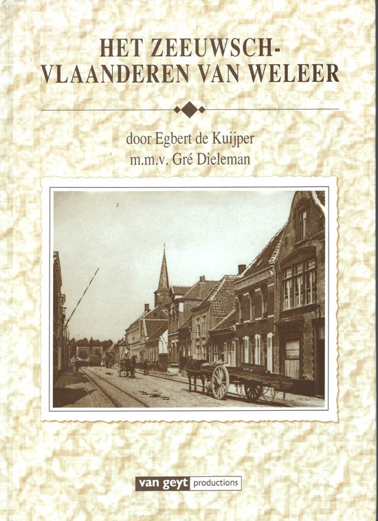 Het Zeeuwsch-Vlaanderen van weleer