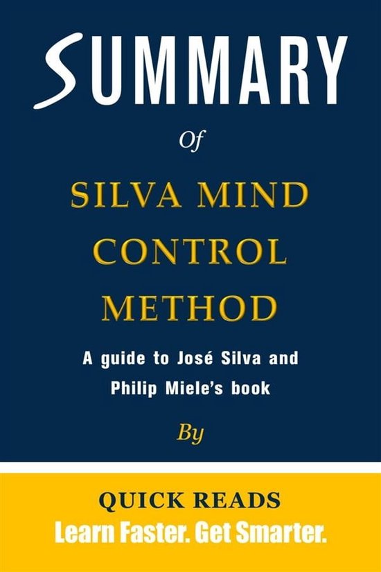 Summary of The Silva Mind Control Method by Jose Silva and Philip Miele