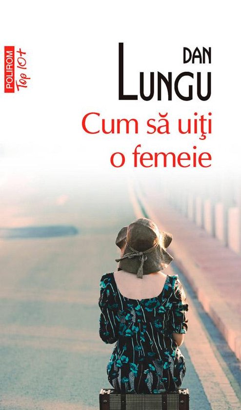 Top 10+ - Cum sa uiti o femeie
