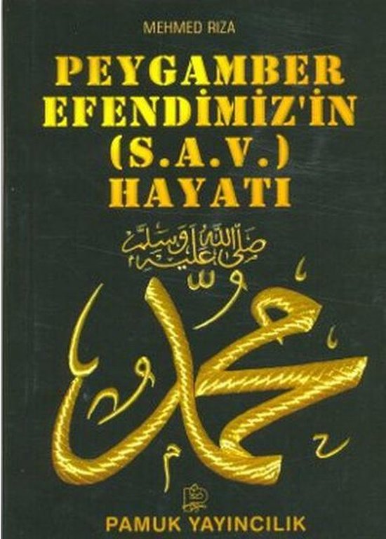 Peygamber Efendimizin s.a.v. Hayati