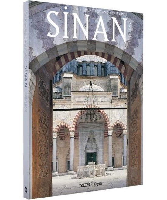 Sinan   The Architect and His Works