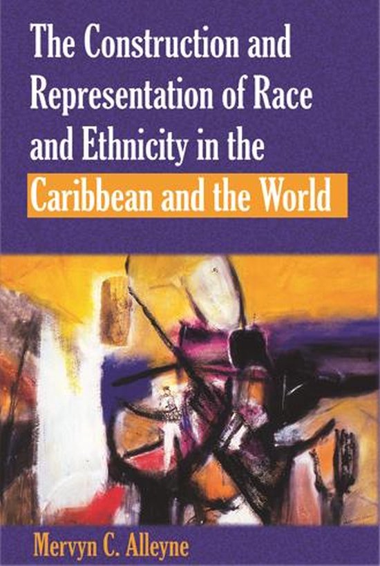 The Construction and Representation of Race and Ethnicity in the Caribbean and the World