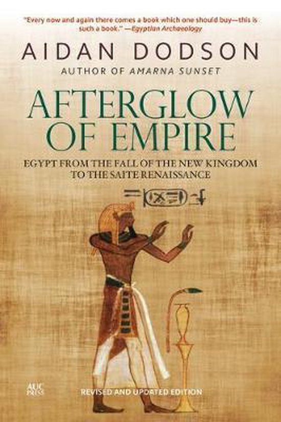 ISBN Afterglow of Empire : Egypt from the Fall of the New Kingdom to the Saite Renaissance, histoire, Anglais, 372 pages