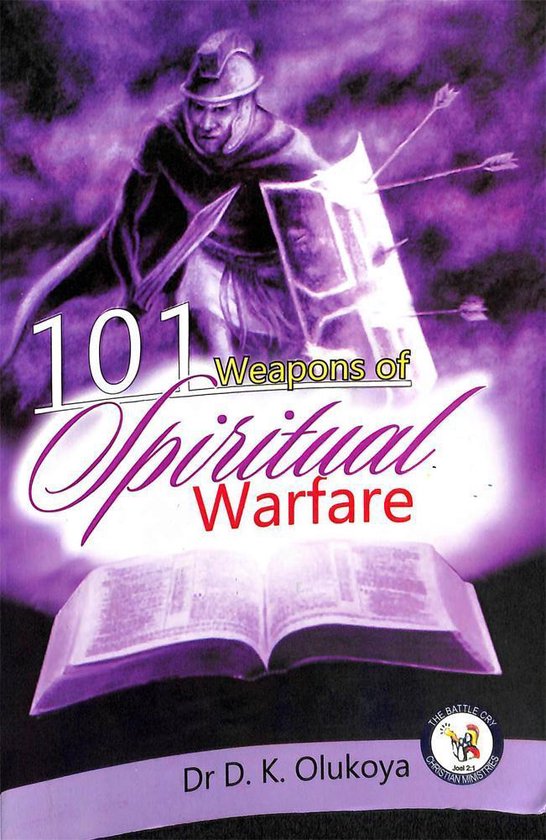 101 Weapons of Spiritual Warfare