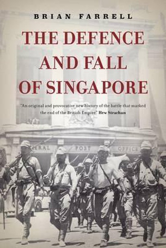 The Defence and Fall of Singapore