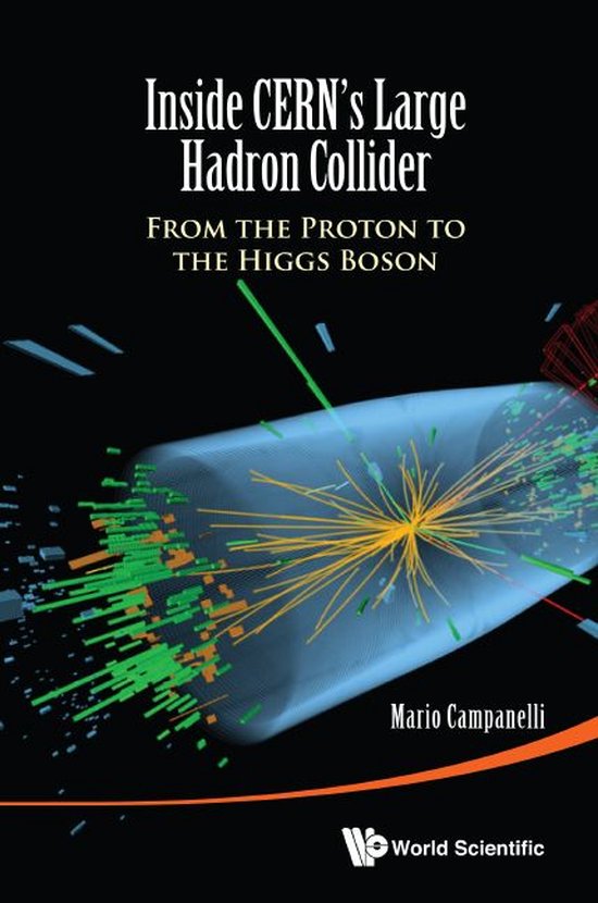 Inside Cern's Large Hadron Collider: From The Proton To The Higgs Boson