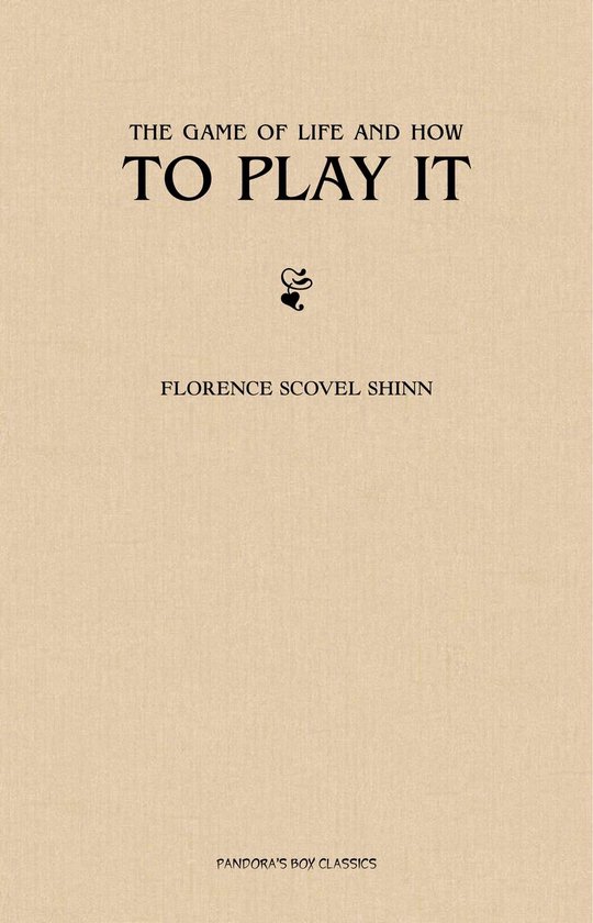 The Game of Life and How to Play It: The Complete Original Edition