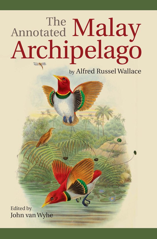 The Annotated Malay Archipelago by Alfred Russel Wallace