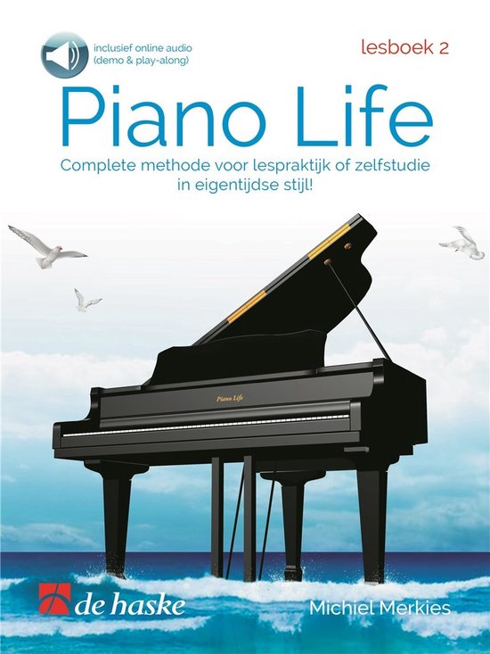 Piano Life   Lesboek 2   Complete methode voor lespraktijk of zelfstudie in een eigentijdse stijl!