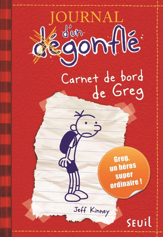 Journal d'un dégonflé 1 - Carnet de bord de Greg Heffley. Journal d'un dégonflé, tome 1