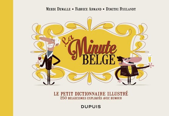 Le petit dictionnaire illustré de La Minute belge 1 - Le petit dictionnaire illustré de La Minute belge