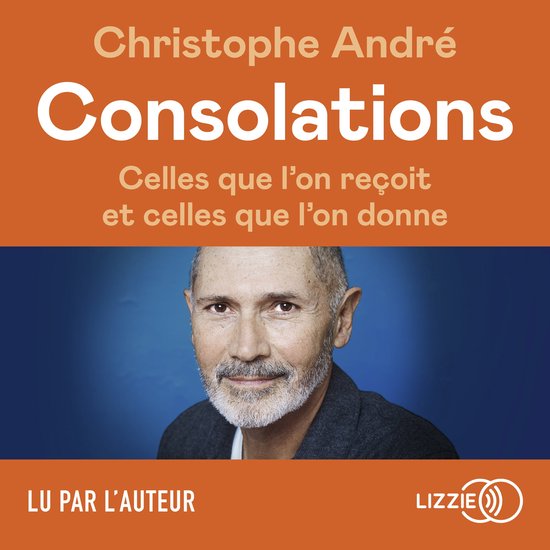 Consolations - Celles que l'on reçoit et celles que l'on donne