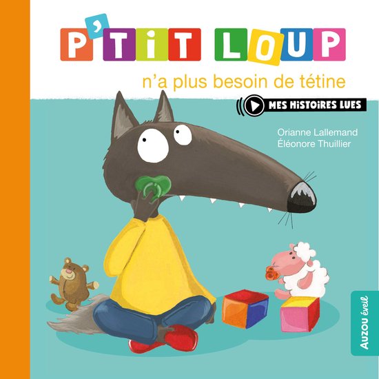 P'tit Loup - P'tit Loup n'a plus besoin de tétine