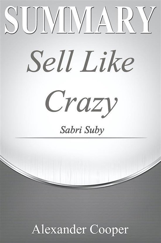 Summary of Sell Like Crazy